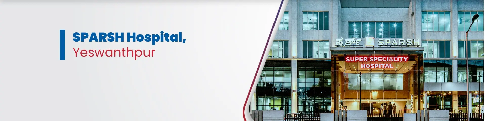 Sparsh Hospital, Bangalore